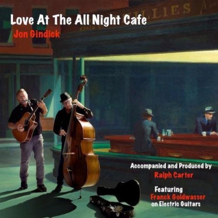 JON GINDICK - LOVE AT THE ALL NIGHT CAFE 2019