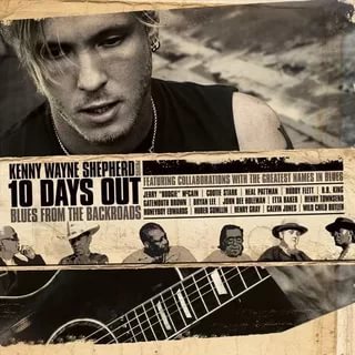 Kenny Wayne Shepherd - 10 Days Out..Blues From The Backroad 2007